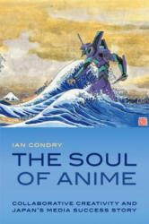 Soul of Anime - Ian Condry (ISBN: 9780822353942)