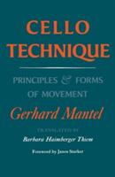 Cello Technique: Principles and Forms of Movement (ISBN: 9780253210050)