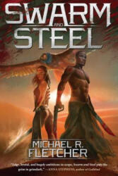 Swarm and Steel - Michael R. Fletcher (ISBN: 9781940456898)