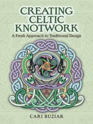 Creating Celtic Knotwork - Cari Buziak (ISBN: 9780486820330)