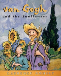 Van Gogh and the Sunflowers - Laurence Anholt (ISBN: 9780764138546)