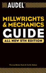 Audel Millwrights and Mechanics Guide - All New 5e - Thomas B. Davis, Carl A. Nelson (ISBN: 9780764541711)