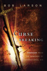 Curse Breaking - Bob Larson (ISBN: 9780768403299)