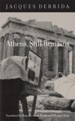 Athens, Still Remains - Jacques Derrida (ISBN: 9780823232062)