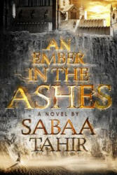 An Ember in the Ashes - Sabaa Tahir (ISBN: 9781410488756)