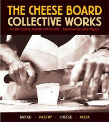 Cheese Board: Collective Works - Alice Waters (ISBN: 9781580084192)
