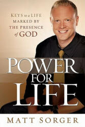 Power for Life: Keys to a Life Marked by the Presence of God (ISBN: 9781616382773)