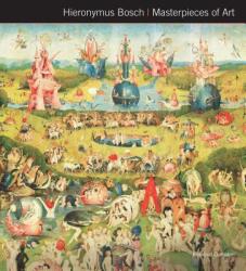 Hieronymus Bosch Masterpieces of Art - Rosalind Ormiston (ISBN: 9781783619726)