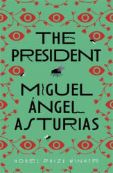 President - Miguel Asturias (ISBN: 9781474611176)