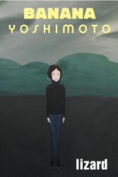 Banana Yoshimoto - Lizard - Banana Yoshimoto (ISBN: 9780802124395)