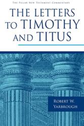 The Letters to Timothy and Titus (ISBN: 9780802837332)