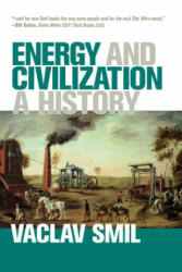 Energy and Civilization - A History - Vaclav Smil (ISBN: 9780262536165)