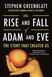 Rise and Fall of Adam and Eve - Stephen Greenblatt (ISBN: 9780393356267)