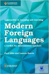Approaches to Learning and Teaching Modern Foreign Languages - Paul Ellis, Lauren Harris (ISBN: 9781108438483)