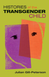 Histories of the Transgender Child (ISBN: 9781517904678)