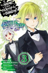 Is It Wrong to Try to Pick Up Girls in a Dungeon? Familia Chronicle Episode Lyu, Vol. 3 (manga) - Fujino Omori (ISBN: 9781975301521)