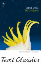 Cockatoos - Patrick White, Gail Jones (ISBN: 9781925773606)
