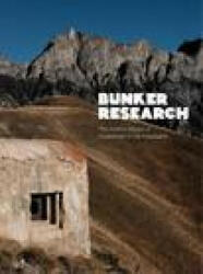 Bunker Research - The hidden history of modernism in the mountains (ISBN: 9780995488649)