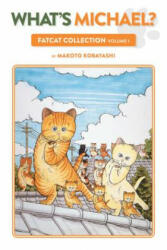 What's Michael? : Fatcat Collection Volume 1 - Makoto Kobayashi, Dana Lewis, Toren Smith (ISBN: 9781506714141)
