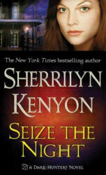 SEIZE THE NIGHT - Sherrilyn Kenyon (ISBN: 9780312992439)