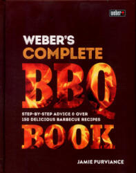 Weber's Complete BBQ Book - Jamie Purviance (ISBN: 9780600635116)