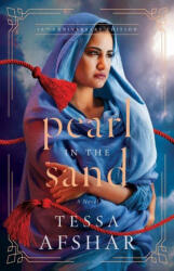 Pearl in the Sand: A Novel - 10th Anniversary Edition - Tessa Afshar (ISBN: 9780802419866)