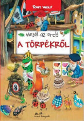Mesél az erdő - A törpékről (ISBN: 9789634034551)