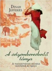 Dinah Jefferies: A selyemkereskedő lánya Jó állapotú szépséghibás (ISBN: 9789634380146)
