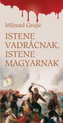 Istene vadrácnak, istene magyarnak (ISBN: 9789639614772)