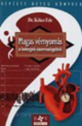 Kékes Ede: Magas ? vérnyomás a betegek szemszögéből ANTIKVÁR (ISBN: 9789637746055)
