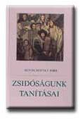 Zsidóságunk tanitásai (ISBN: 9789637475276)