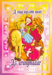 Az aranymadár - A világ legszebb meséi (ISBN: 9786039000389)