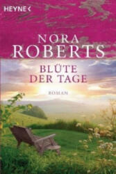 Blüte der Tage - Nora Roberts, Evelin Sudakowa-Blasberg (2005)