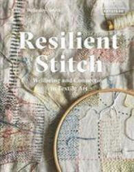 Resilient Stitch - Claire Wellesley-Smith (2021)