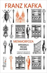 Metamorfoza. Integrala prozei antume - Franz Kafka (ISBN: 9786067794908)