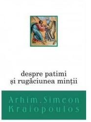 Despre patimi și rugăciunea minții (ISBN: 9786068112473)