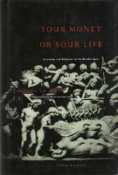 Your Money or Your Life: Economy and Religion in the Middle Ages (1990)