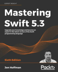 Mastering Swift 5.3 - Sixth Edition: Upgrade your knowledge and become an expert in the latest version of the Swift programming language (2020)
