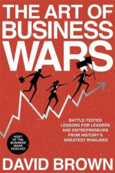 Art of Business Wars - David Brown, Business Wars (ISBN: 9781529307016)