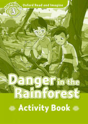 Oxford Read and Imagine: Level 3: Danger in the Rainforest Activity Book - Paul Shipton (ISBN: 9780194736770)