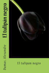 El tulipán negro - Dumas Alexandre, Sir Angels (ISBN: 9781542507585)