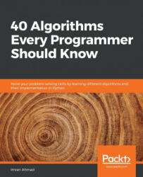 40 Algorithms Every Programmer Should Know - Imran Ahmad (ISBN: 9781789801217)