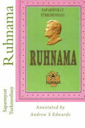 Ruhnama: The Book of the Soul (Annotated Version) - Saparmyrat Turkmenbasy (ISBN: 9781507782231)