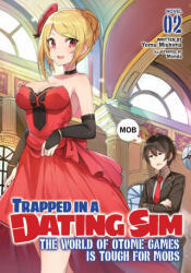 Trapped in a Dating Sim: The World of Otome Games is Tough for Mobs (Light Novel) Vol. 2 - Monda (ISBN: 9781648271977)