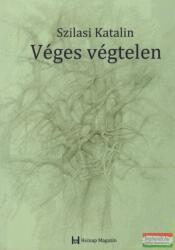 Szilasi Katalin - Véges végtelen (ISBN: 9786155812446)