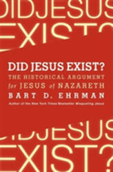 Did Jesus Exist? The Historical Argument for Jesus of Nazareth (ISBN: 9780062206442)