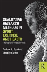 Qualitative Research Methods in Sport, Exercise and Health - Andrew Sparkes (ISBN: 9780415578356)