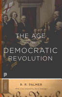 The Age of the Democratic Revolution: A Political History of Europe and America 1760-1800 - Updated Edition (ISBN: 9780691161280)