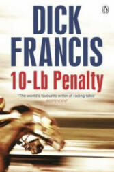 10-Lb Penalty - Dick Francis (ISBN: 9781405916851)