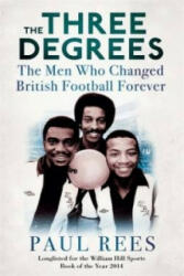 Three Degrees - The Men Who Changed British Football Forever (ISBN: 9781472119261)